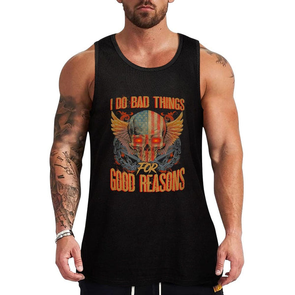 I Do Bad Things For Good Reasons Tank Top For Men