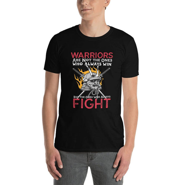 Warriors Are Not the Ones Who Always Win - Original T-Shirt