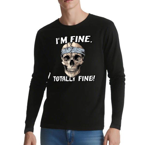 I’m Fine Totally Fine Skull Long Sleeve Shirt, Mens Crew Neck Cotton Tee