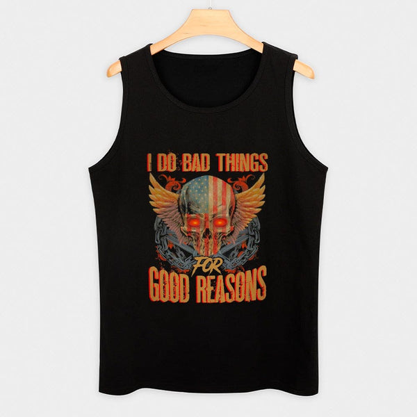 I Do Bad Things For Good Reasons Tank Top For Men