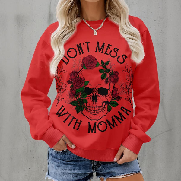 Women's Skull Dont Mess With Momma Fleece Crew Neck Sweatshirt