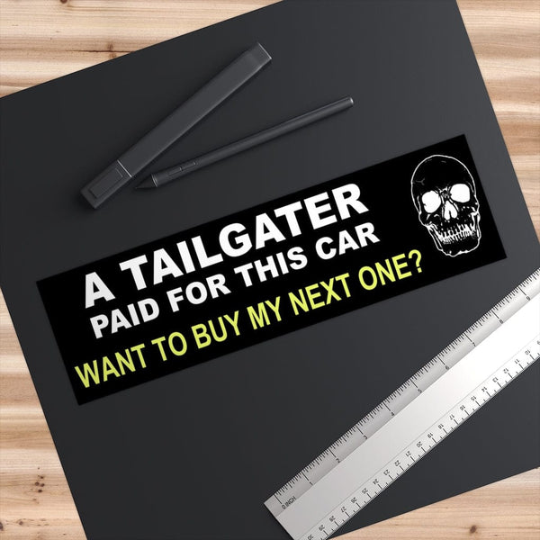 A Tailgater Paid For This Car - Skull Original Bumper Sticker