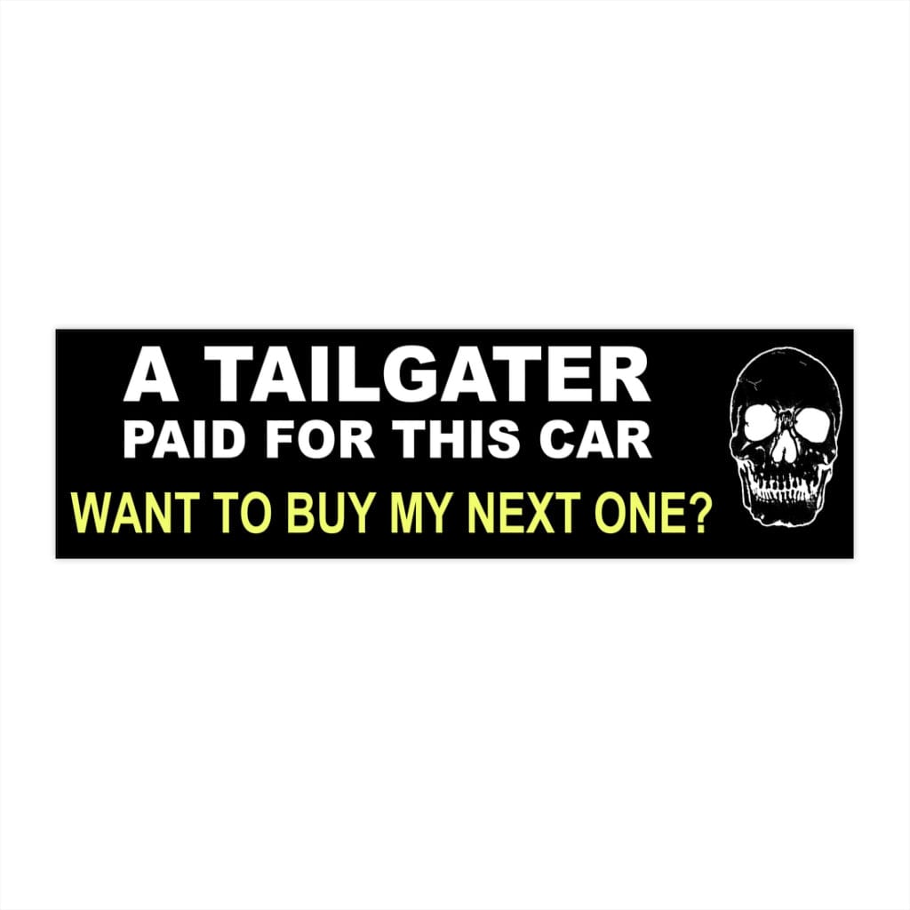 A Tailgater Paid For This Car - Skull Original Bumper Sticker