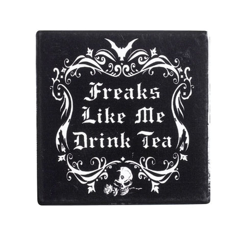 Freaks Like Me Drink Tea Ceramic Coaster