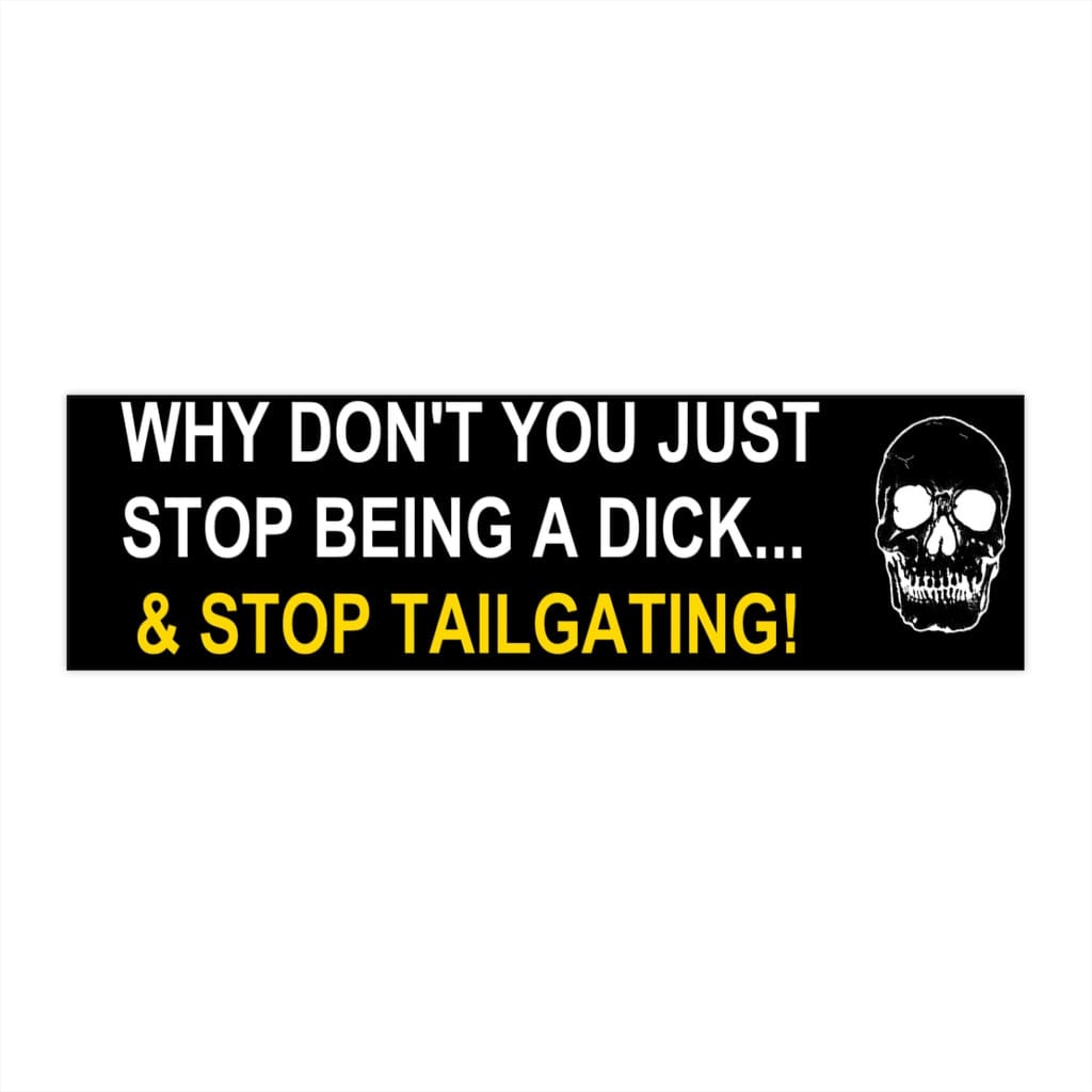 Why Don't You Just Stop Being A Dick - Skull Original Bumper Sticker