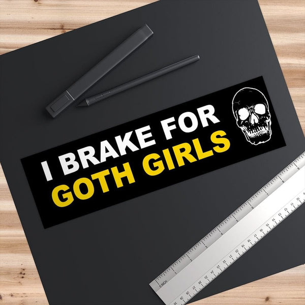 I Brake For Goth Girls - Original Skull Bumper Stickers