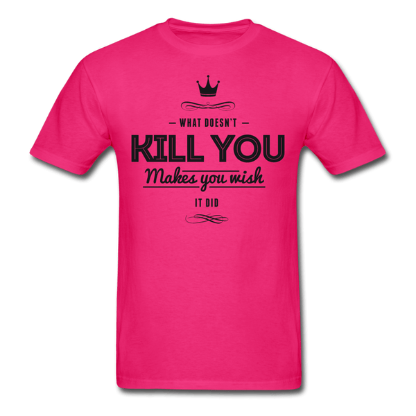 What Doesn't Kill You T-Shirt - fuchsia