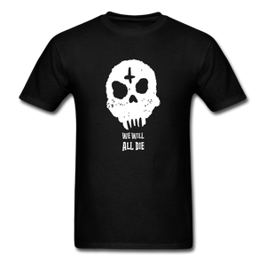 We Will All Die Skull T-Shirt - black