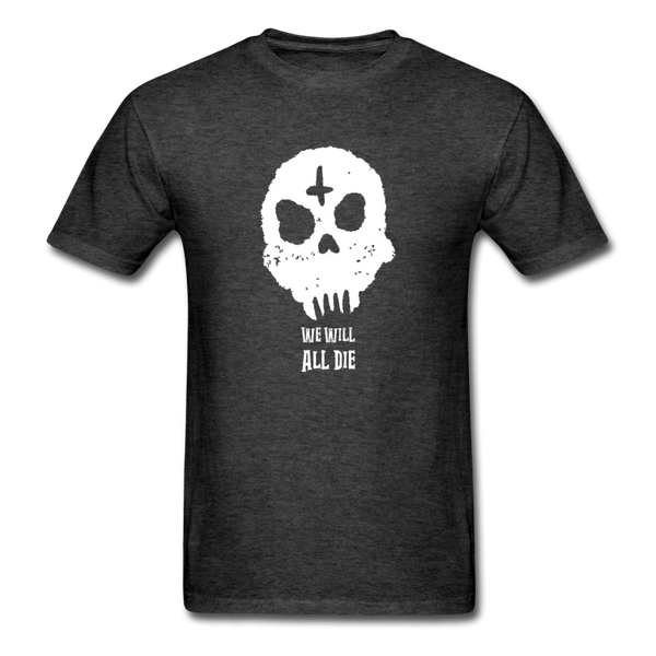 We Will All Die Skull T-Shirt - heather black