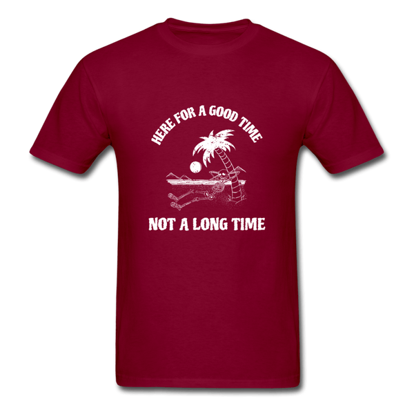 Here for a Good Time Not a Long Time T-Shirt - burgundy