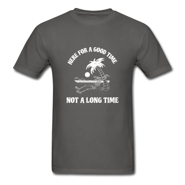 Here for a Good Time Not a Long Time T-Shirt - charcoal
