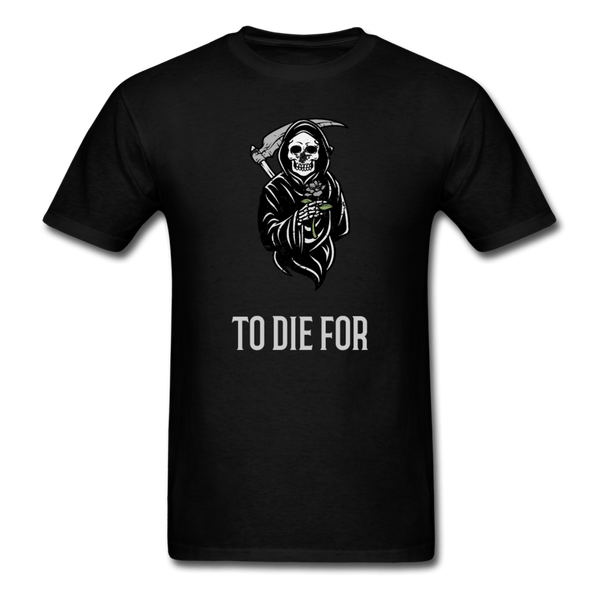 To Die For T-Shirt - black