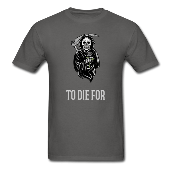 To Die For T-Shirt - charcoal