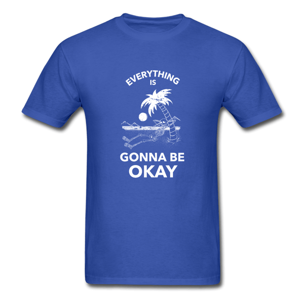 Everything is Gonna Be Okay T-Shirt - royal blue