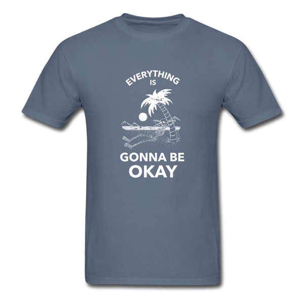 Everything is Gonna Be Okay T-Shirt - denim