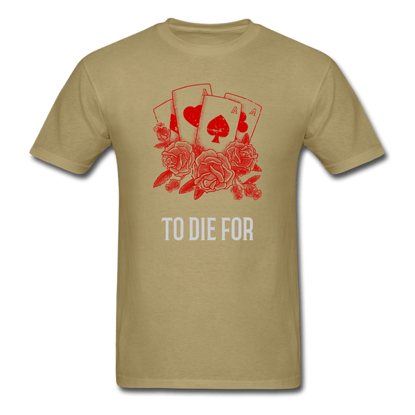 To Die For T-Shirt - khaki