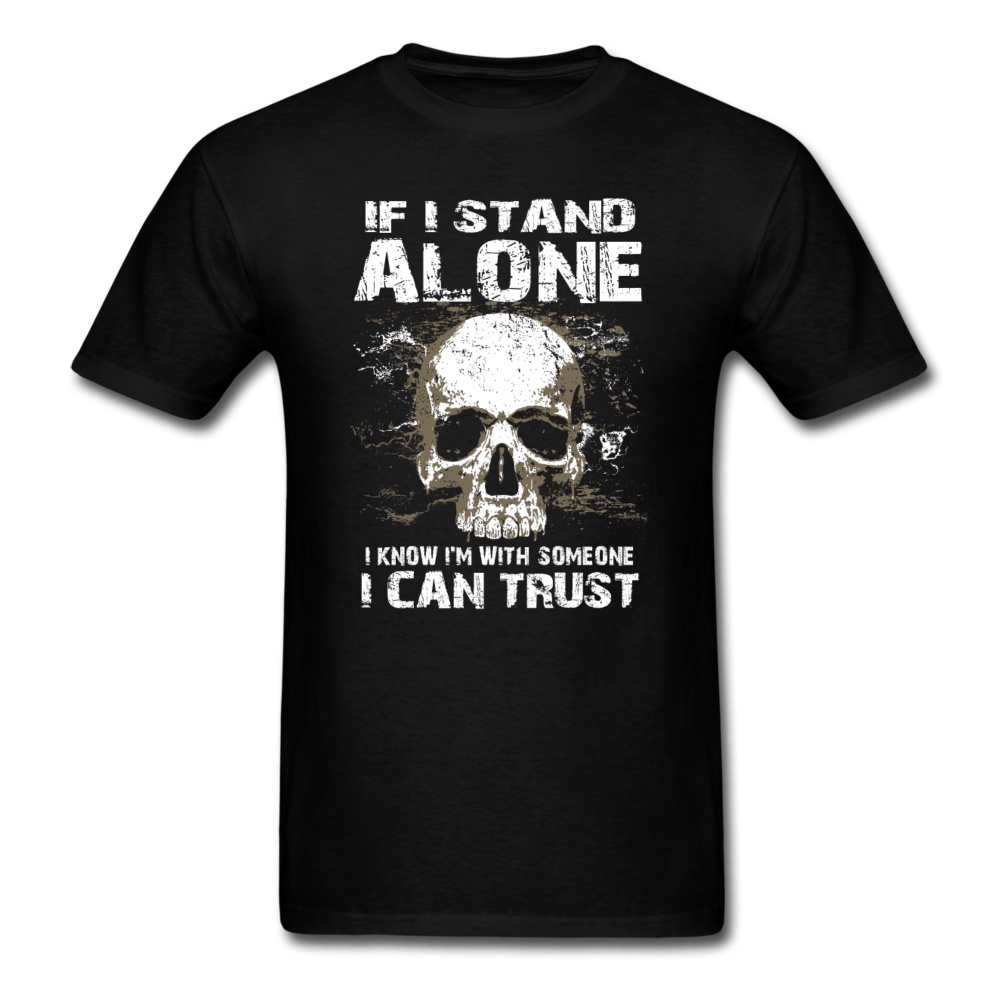 If I stand Alone T-Shirt - black