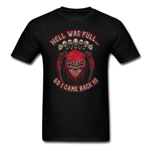Hell Was Full T-Shirt - black