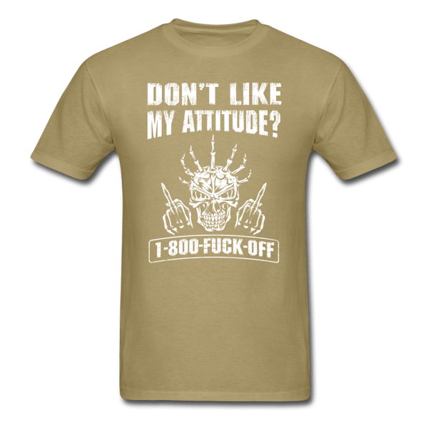 Don't Like My Attitude T-Shirt - khaki