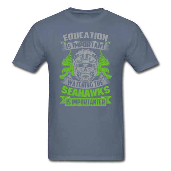 Education is Important T-Shirt - denim