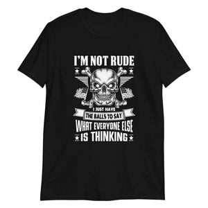 I'm Not Rude - T-Shirt