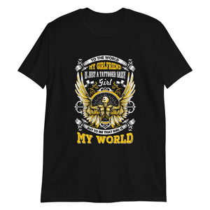 To the World My Girlfriend - T-Shirt