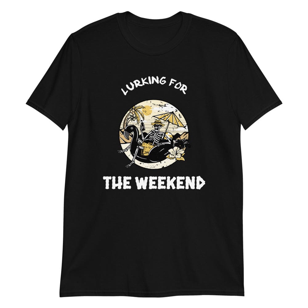 Lurking for the Weekend - T-Shirt