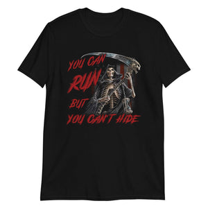 You Can Run But - T-Shirt