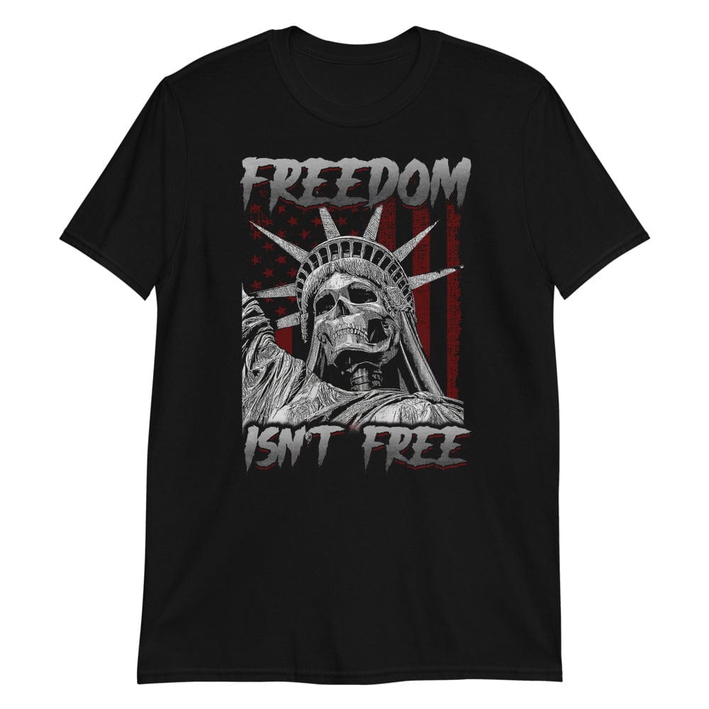 Freedom Isn't Free - T-Shirt