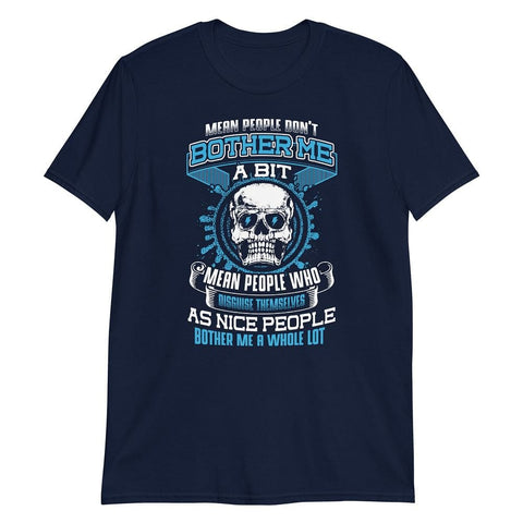 Mean People Don't Bother Me - T-Shirt