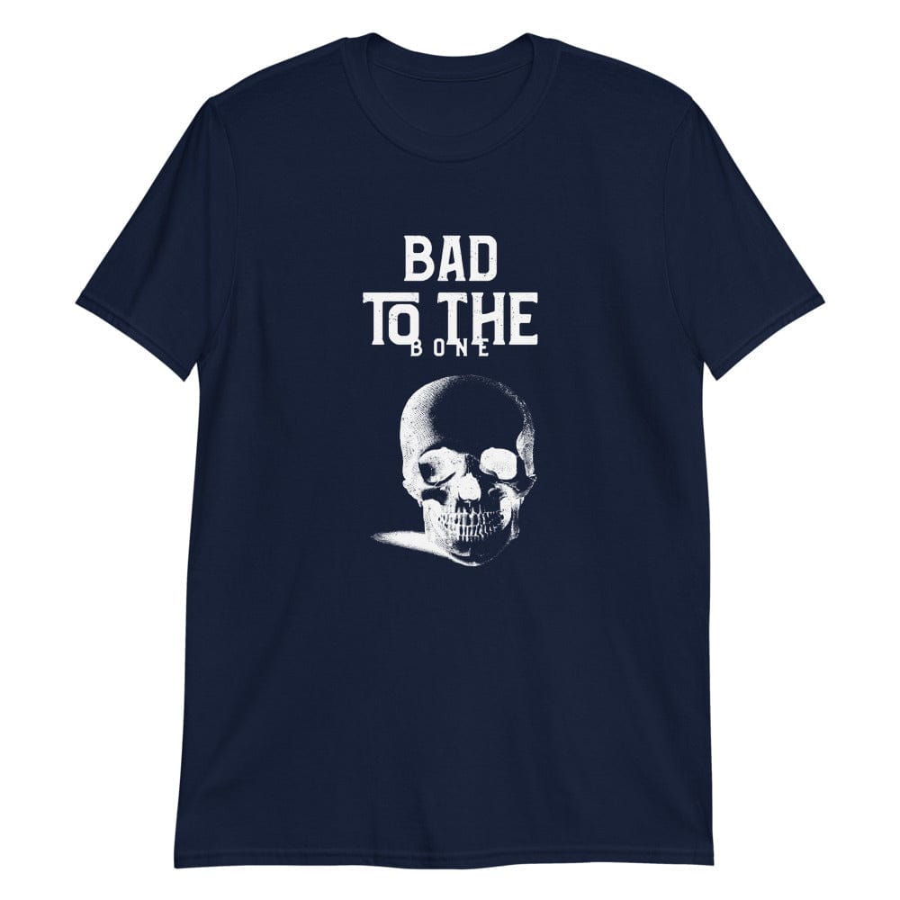 Bad to the Bone - T-Shirt