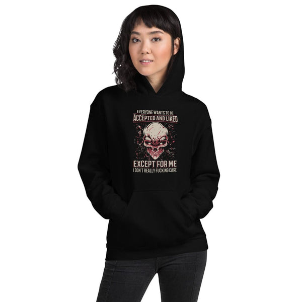 Everyone Wants To Be Accepted And Liked - Skull Hoodie - up to 5XL