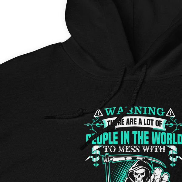 Warning There Are A Lot Of People In The World To Mess With  - Skull Hoodie - up to 5XL